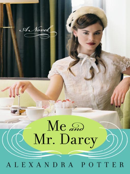 Title details for Me and Mr. Darcy by Alexandra Potter - Available